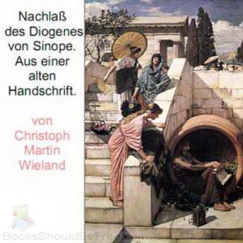 Nachlaß des Diogenes von Sinope, Audio book by Christoph Martin Wieland