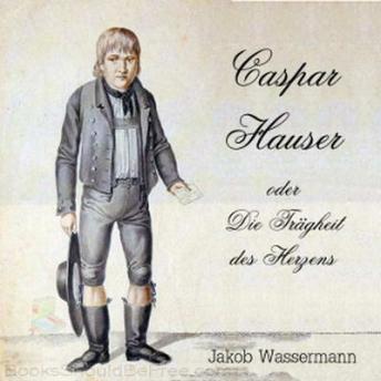 [German] - Caspar Hauser oder die Traegheit des Herzens