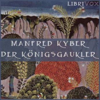Der Königsgaukler, Audio book by Manfred Kyber