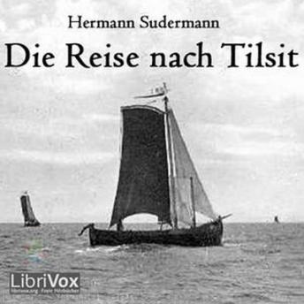 [German] - Die Reise nach Tilsit
