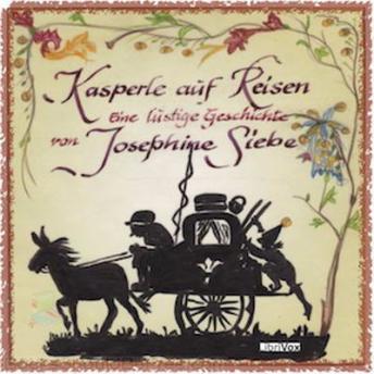 Kasperle auf Reisen, Audio book by Josephine Siebe