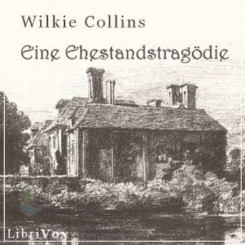 Eine Ehestandstragödie, Audio book by Wilkie Collins