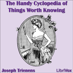 The Handy Cyclopedia of Things Worth Knowing