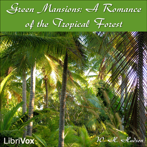 Green Mansions: A Romance of the Tropical Forest sample.
