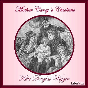 Mother Carey's Chickens, Audio book by Kate Douglas Wiggin