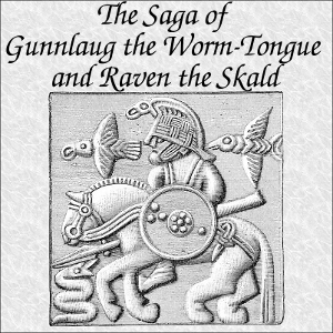 Saga of Gunnlaug the Worm-Tongue and Raven the Skald, Audio book by Anonymous 