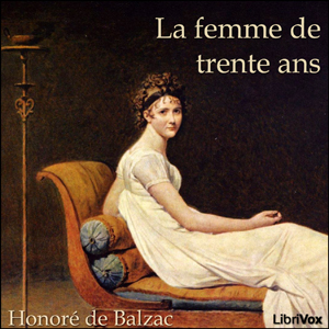 [French] - La Comédie Humaine: La Femme de trente ans