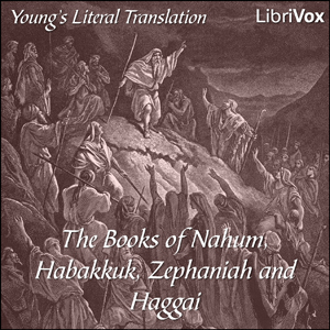 Bible (YLT) 34-37: Nahum, Habakkuk, Zephaniah and Haggai