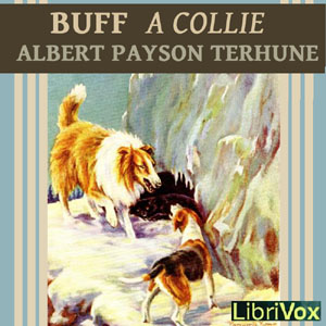 Buff: A Collie and Other Dog-Stories, Audio book by Albert Payson Terhune
