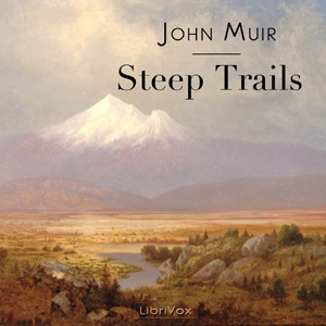 Steep Trails, Audio book by John Muir