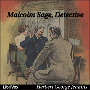 Malcolm Sage, detective, Audio book by Herbert George Jenkins
