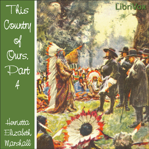 Download This Country of Ours, Part 4 by Henrietta Elizabeth Marshall