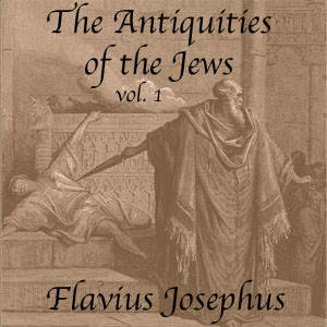 Download Antiquities of the Jews, Volume 1 by Flavius Josephus