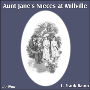 Aunt Jane's Nieces at Millville