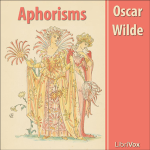Aphorisms, Audio book by Oscar Wilde