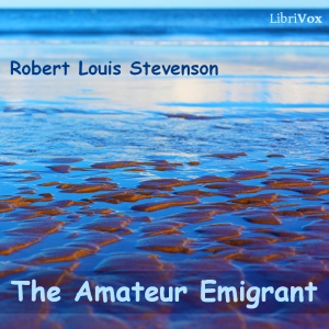 Download Amateur Emigrant by Robert Louis Stevenson