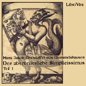 Download Der Abenteuerliche Simplicissimus Teutsch Teil 1 by Hans Jakob Christoffel Von Grimmelshausen