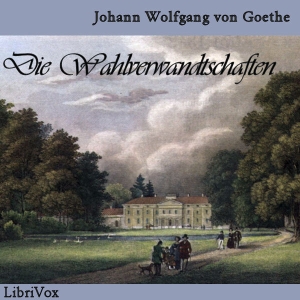 Download Die Wahlverwandtschaften by Johann Wolfgang Von Goethe