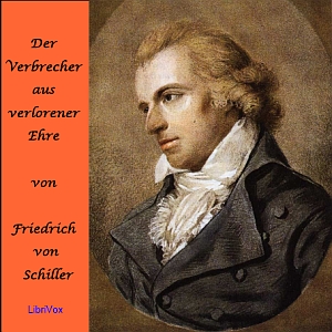 Der Verbrecher aus verlorener Ehre, Audio book by Friedrich Schiller