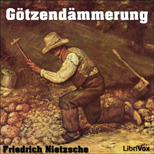 Götzendämmerung, Audio book by Friedrich Wilhelm Nietzsche