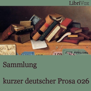 Download Sammlung kurzer deutscher Prosa 026 by Various Contributors
