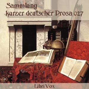 Download Sammlung kurzer deutscher Prosa 027 by Various Contributors