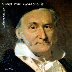 Download Gauss zum Gedächtnis by Wolfgang Sartorius Freiherr Von Waltershausen