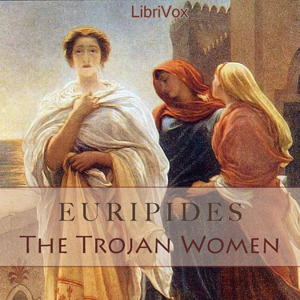 The Trojan Women (Murray Translation)
