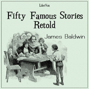 Download Fifty Famous Stories Retold by James Baldwin