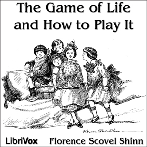 Game of Life and How to Play It, Audio book by Florence Scovel Shinn