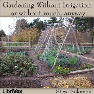 Gardening Without Irrigation: or without much, anyway