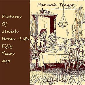 Pictures of Jewish Home-Life Fifty Years Ago