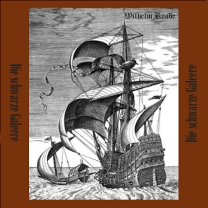 Download Die Schwarze Galeere by Wilhelm Raabe