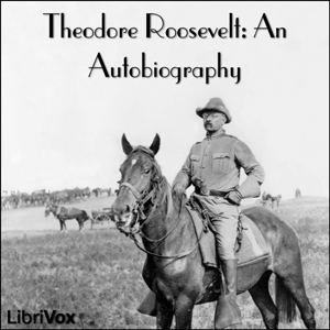 Download Theodore Roosevelt: an Autobiography by Theodore Roosevelt