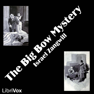 Big Bow Mystery, Audio book by Israel Zangwill
