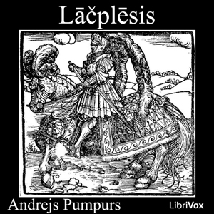 Lacplesis, Audio book by Andrejs Pumpurs