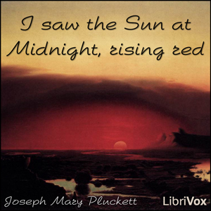 I saw the Sun at Midnight, rising red, Audio book by Joseph Mary Plunkett