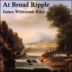 At Broad Ripple, Audio book by James Riley