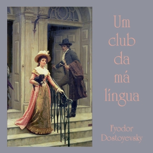 Download Um Club da Má Língua by Fyodor Dostoyevsky