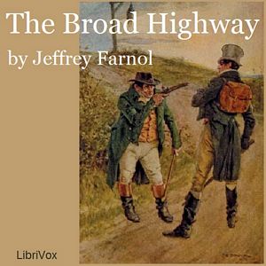 Broad Highway, Audio book by John Jeffery Farnol