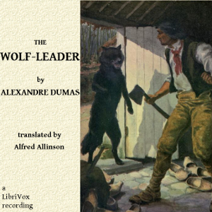 Wolf-Leader, Audio book by Alexandre Dumas