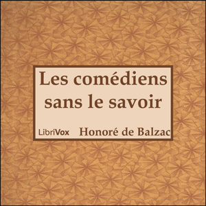 Download La Comédie Humaine: Les Comédiens sans le savoir by Honore de Balzac