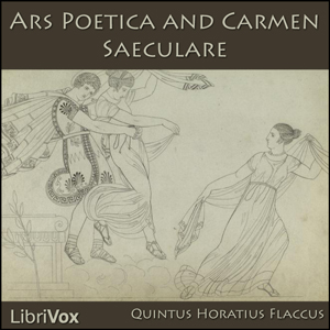 Ars Poetica and Carmen Saeculare, Audio book by Quintus Horatius Flaccus