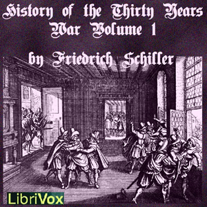 Download History of the Thirty Years War, Volume 1 by Friedrich Schiller