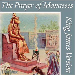 Bible (KJV) Apocrypha/Deuterocanon: Prayer of Manasses, Audio book by King James Version 