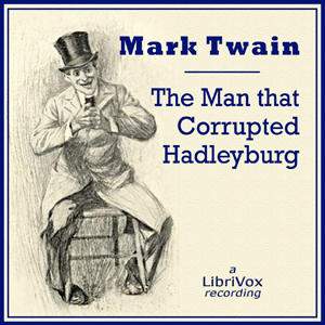 Man That Corrupted Hadleyburg, Audio book by Mark Twain
