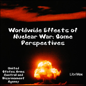 Download Worldwide Effects of Nuclear War: Some Perspectives by United States Arms Control And Disarmament Agency