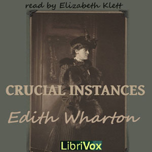 Crucial Instances, Audio book by Edith Wharton