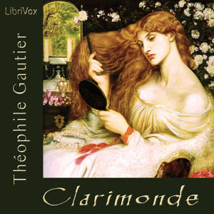 Clarimonde (or La Morte Amoreuse), Audio book by Theophile Gautier