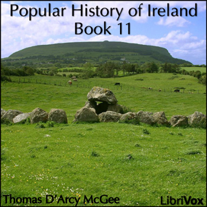 Popular History of Ireland, Book 11, Audio book by Thomas D'Arcy Mcgee
